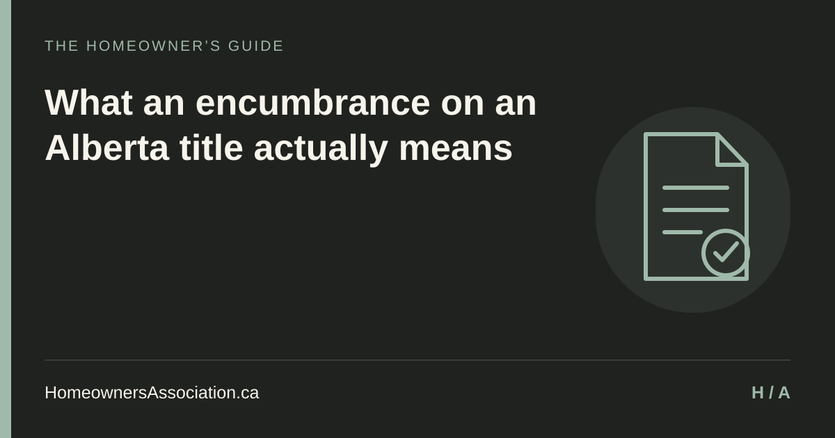 What an encumbrance on an Alberta title actually means — HomeownersAssociation.ca
