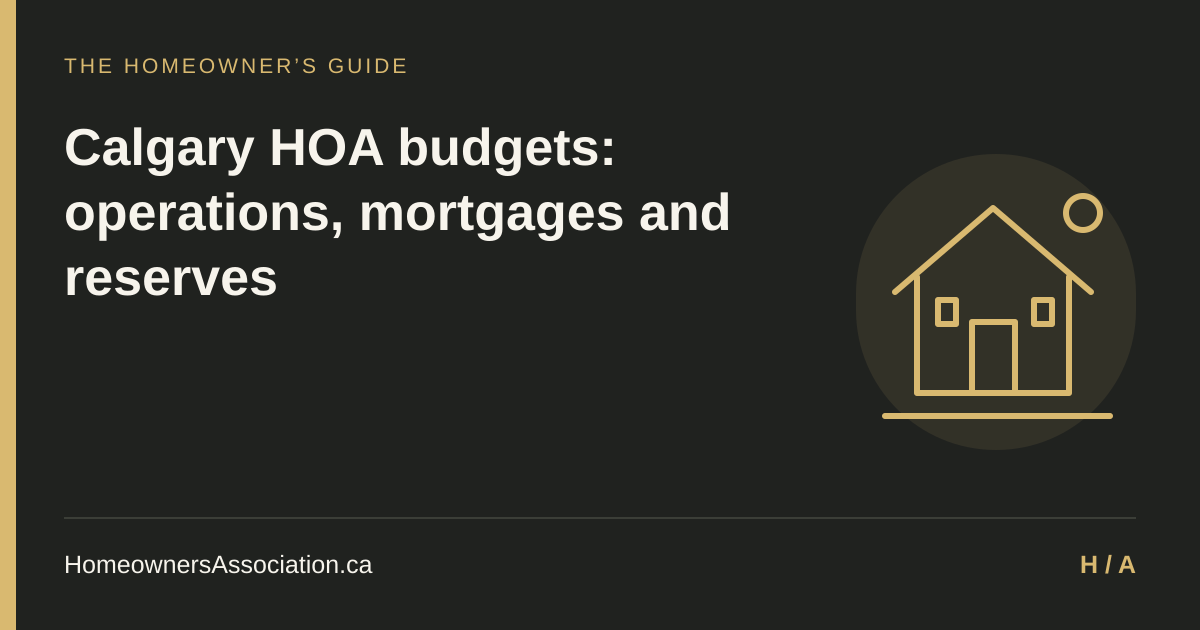 Calgary HOA budgets: operations, mortgages and reserves — HomeownersAssociation.ca