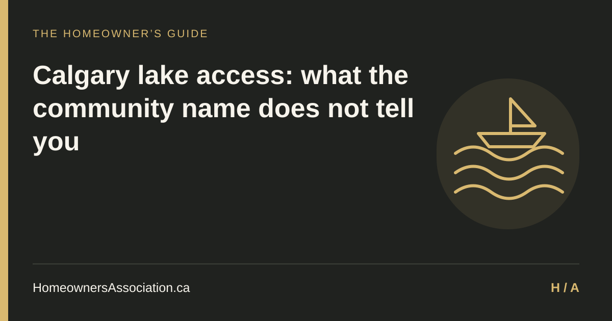 Calgary lake access: what the community name does not tell you — HomeownersAssociation.ca