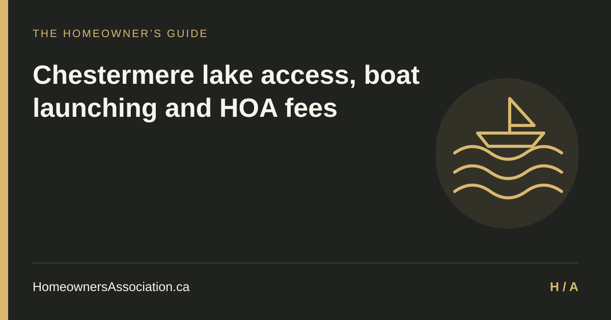 Chestermere lake access, boat launching and HOA fees — HomeownersAssociation.ca