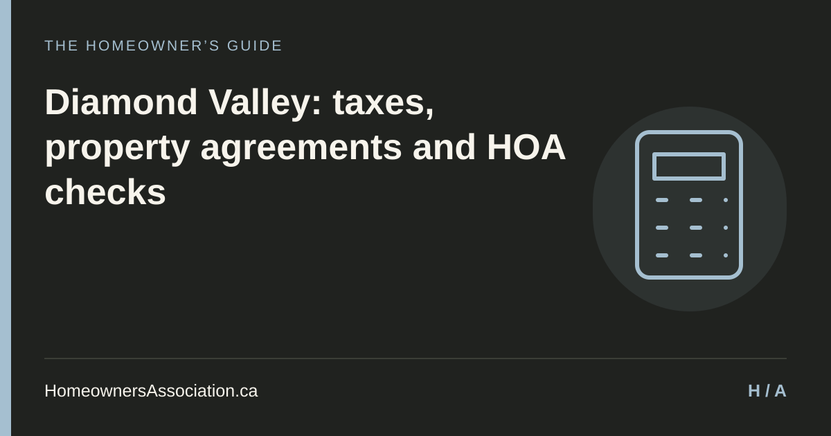 Diamond Valley: taxes, property agreements and HOA checks — HomeownersAssociation.ca