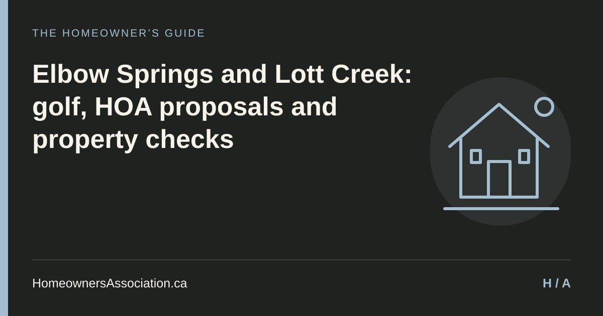 Elbow Springs and Lott Creek: golf, HOA proposals and property checks — HomeownersAssociation.ca