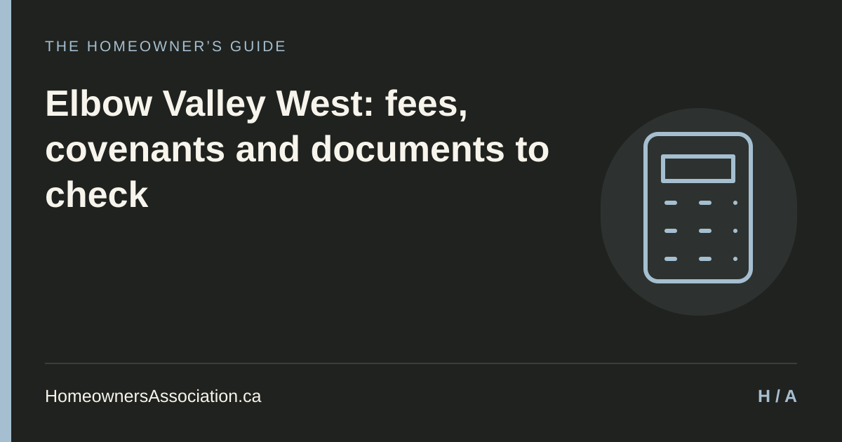 Elbow Valley West: fees, covenants and documents to check — HomeownersAssociation.ca