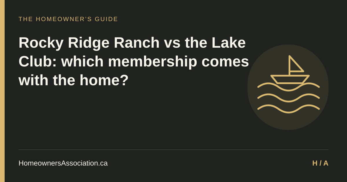 Rocky Ridge Ranch vs the Lake Club: which membership comes with the home? — HomeownersAssociation.ca