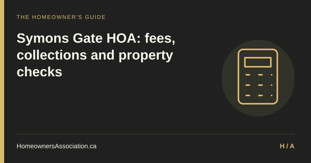 Symons Gate HOA: fees, collections and property checks — HomeownersAssociation.ca